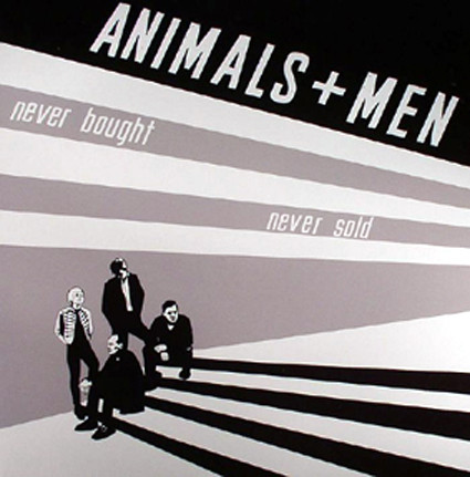ANIMALS + MEN – Never Bought Never Sold LP