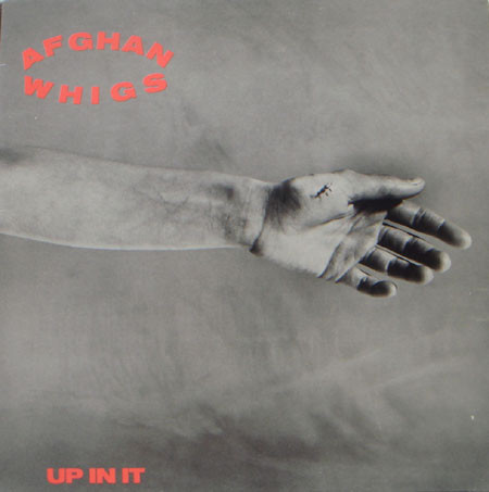 Afghan Whigs – Up In It LP