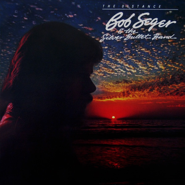 Bob Seger & The Silver Bullet Band – The Distance LP