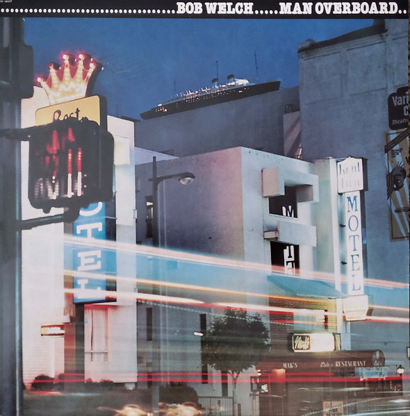 Bob Welch – Man Overboard LP