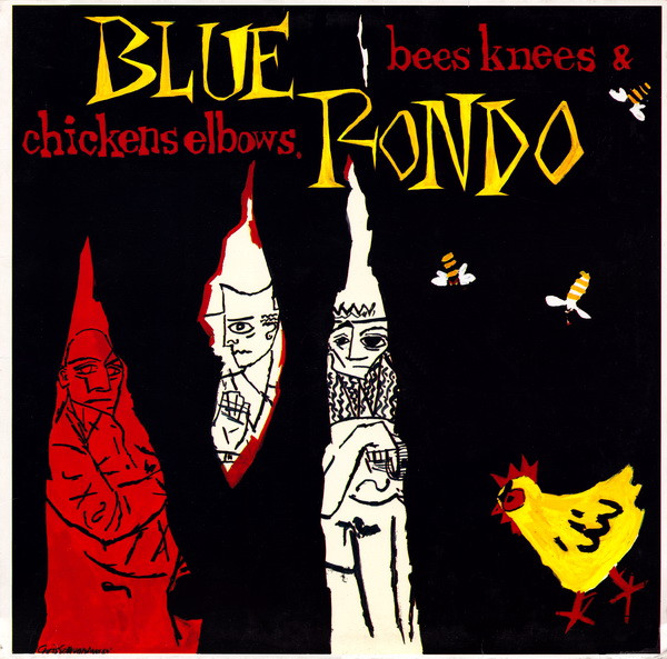 Blue Rondo – Bees Knees & Chickens Elbows LP