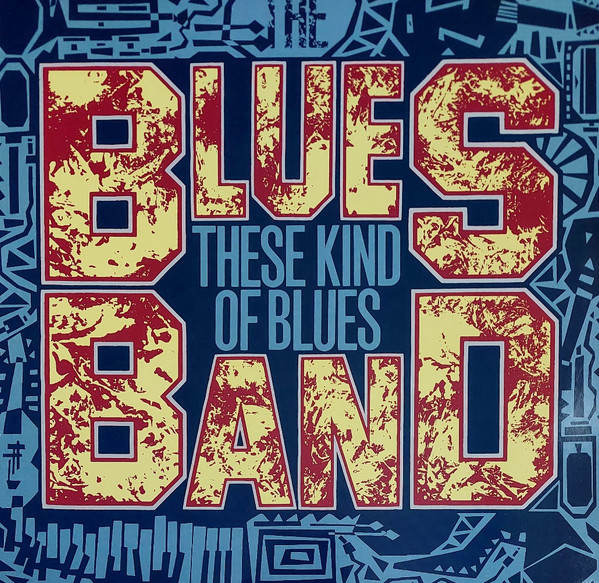 The Blues Band – These Kind Of Blues LP