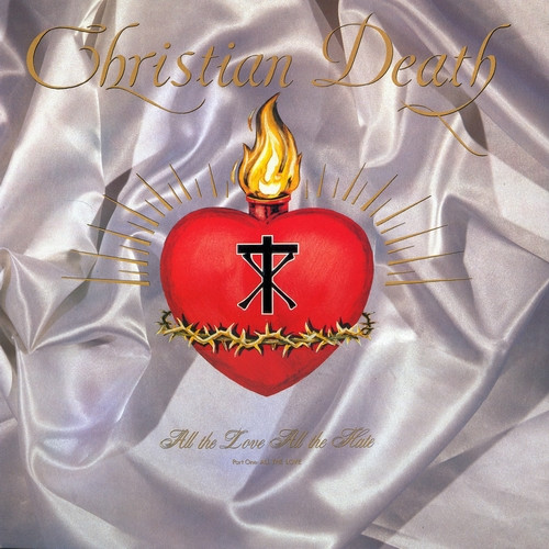 Christian Death – All The Love All The Hate (Part One: All The Love) LP