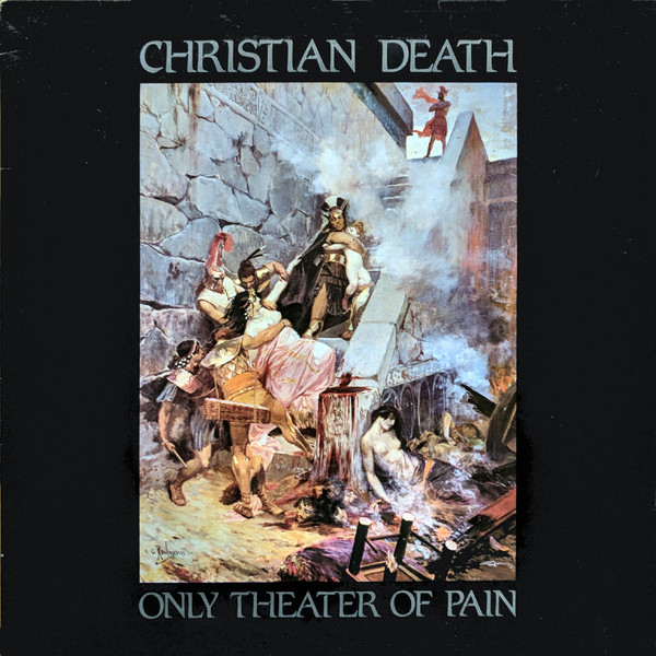 Christian Death – Only Theater Of Pain LP
