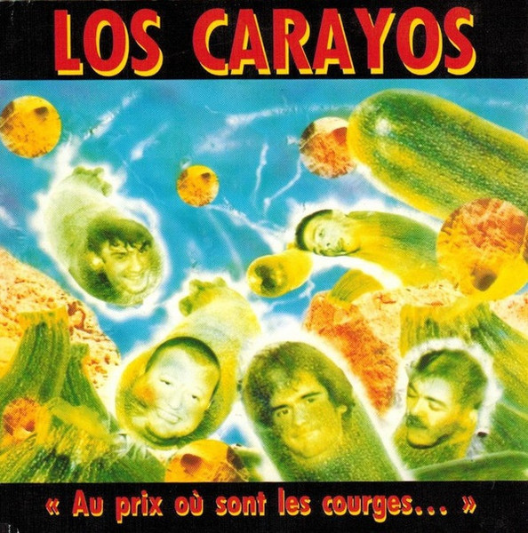 Los Carayos – Au Prix Où Sont Les Courges... LP