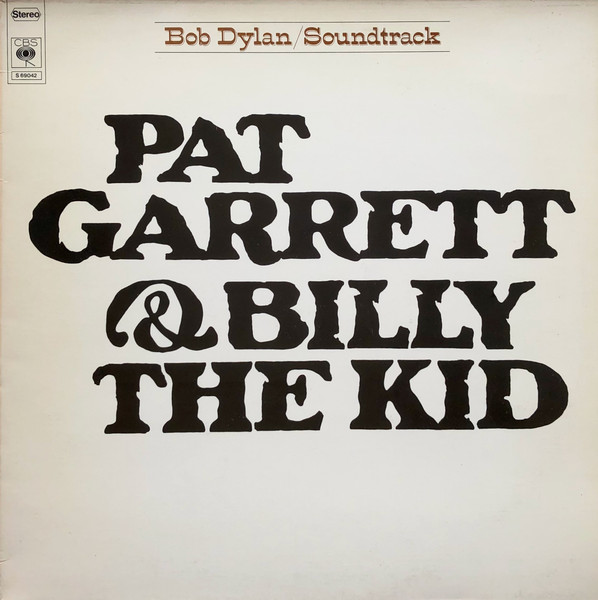 Bob Dylan – Pat Garrett & Billy The Kid (Original Soundtrack Recording) LP