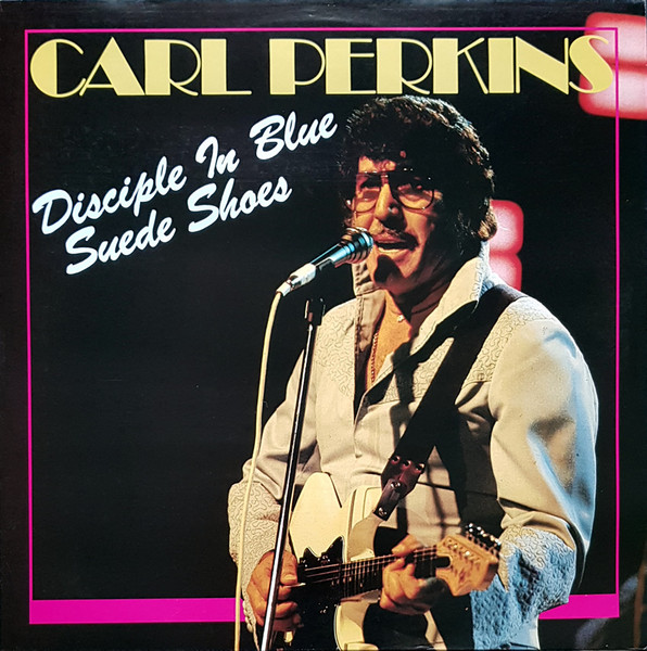Carl Perkins – Disciple In Blue Suede Shoes LP