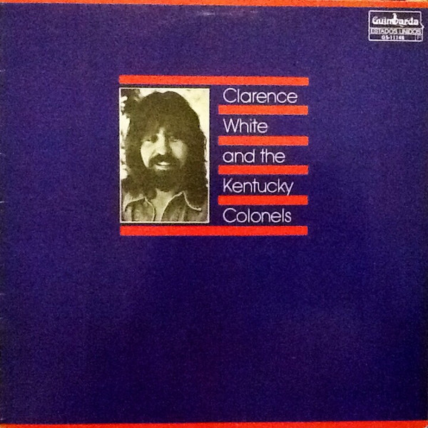 Clarence White & The Kentucky Colonels – Clarence White & The Kentucky Colonels LP