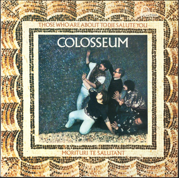 Colosseum – Those Who Are About To Die Salute You LP