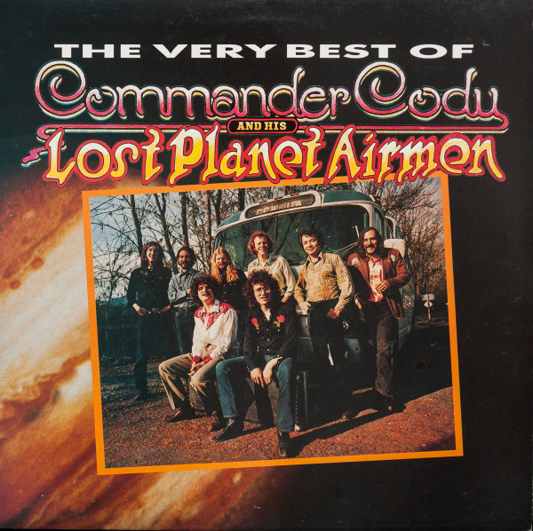 Commander Cody And His Lost Planet Airmen – The Very Best Of Commander Cody And His Lost Planet Airmen LP