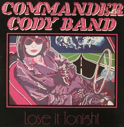 Commander Cody Band – Lose It Tonight LP