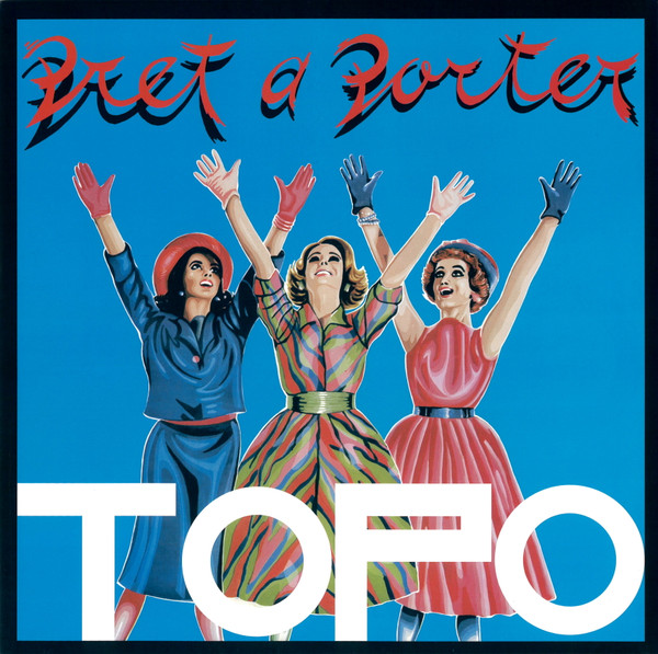 Topo – Pret A Porter LP