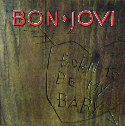 Bon Jovi – Born To Be My Baby LP