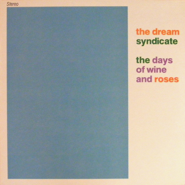 The Dream Syndicate – The Days Of Wine And Roses LP