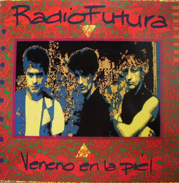 Radio Futura – Veneno En La Piel LP