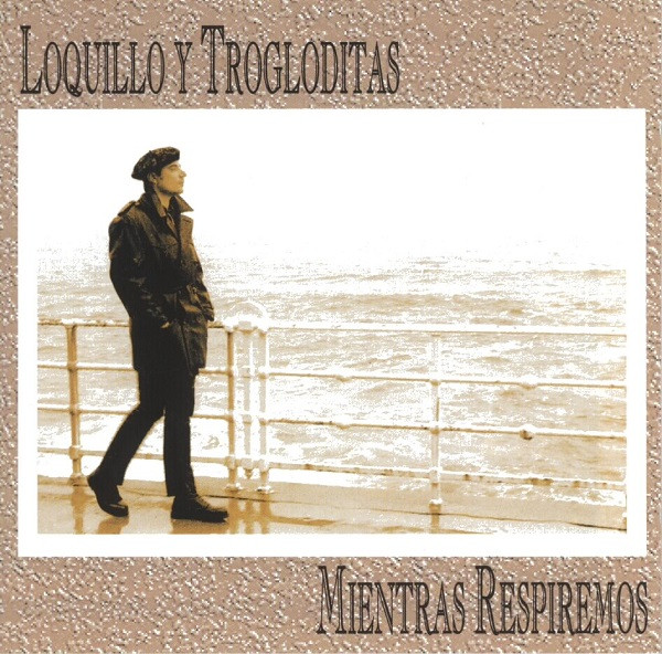 Loquillo Y Trogloditas – Mientras Respiremos LP