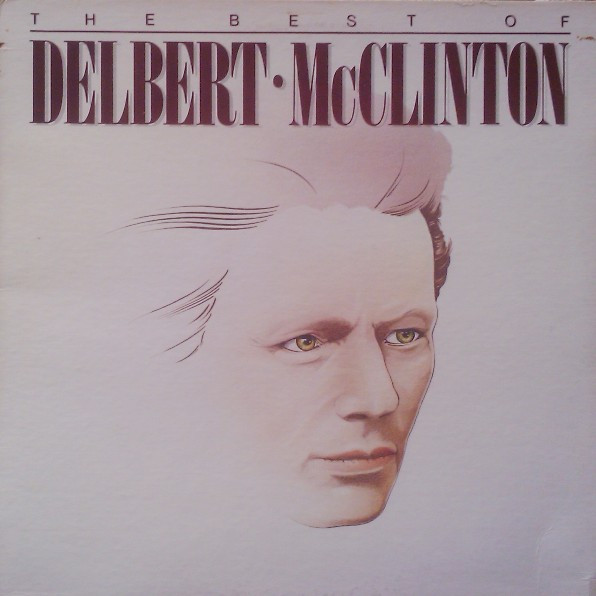 Delbert McClinton – The Best Of Delbert McClinton LP