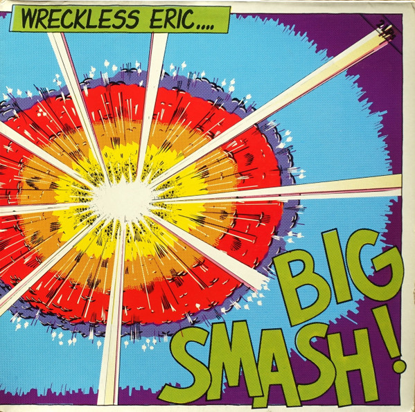 Wreckless Eric – Big Smash LP