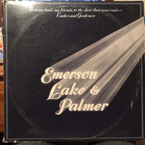 Emerson, Lake & Palmer – Welcome Back, My Friends, To The Show That Never Ends ~ Ladies And Gentlemen LP