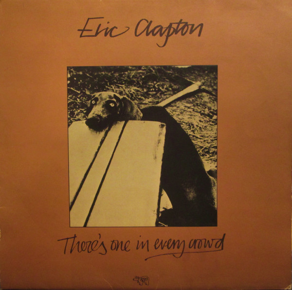 Eric Clapton – There's One In Every Crowd LP