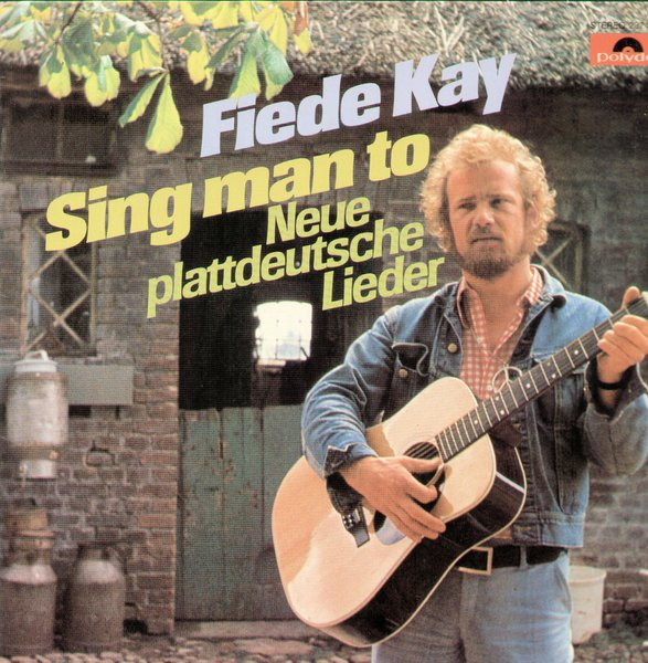 Fiede Kay – Sing Man To - Neue Plattdeutsche Lieder LP