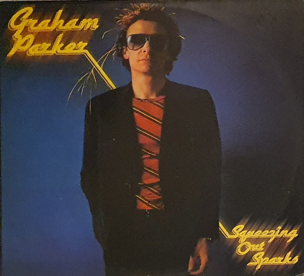 Graham Parker & The Rumour – Squeezing Out Sparks LP