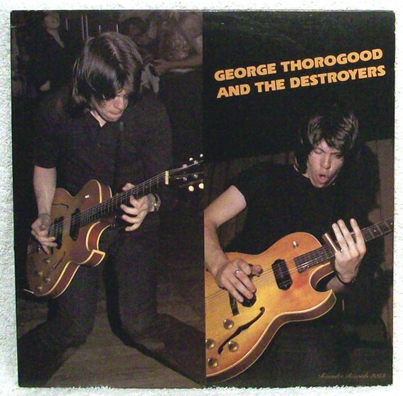 George Thorogood And The Destroyers – George Thorogood And The Destroyers LP