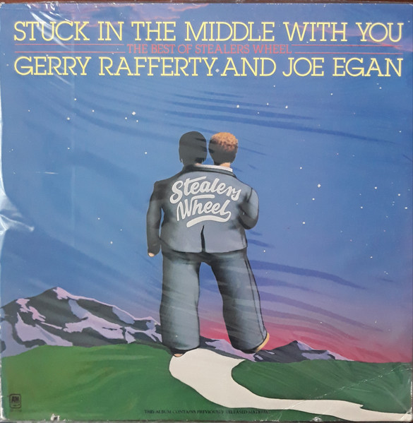 Gerry Rafferty And Joe Egan / Stealers Wheel – Stuck In The Middle With You (The Best Of Stealers Wheel) LP