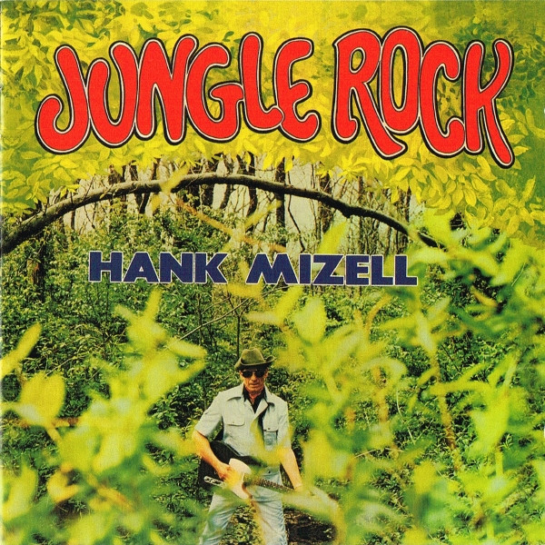 Hank Mizell – Jungle Rock LP