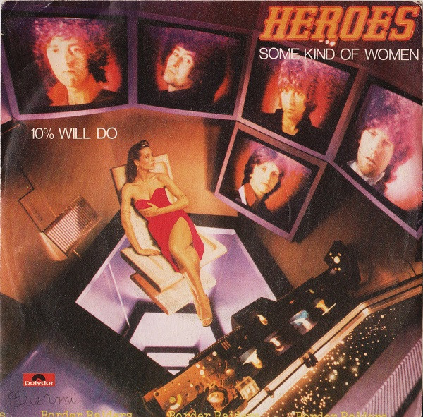 Heroes – Some Kind Of Women / 10% Will Do LP