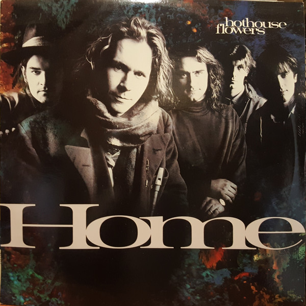 Hothouse Flowers – Home LP