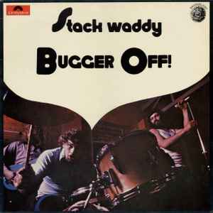 Stack Waddy – Bugger Off! Stack Waddy - Bugger Off!   Label: Polydor – 2310 231, Dandelion Records – 2310 231 germany lp nm vg+ 