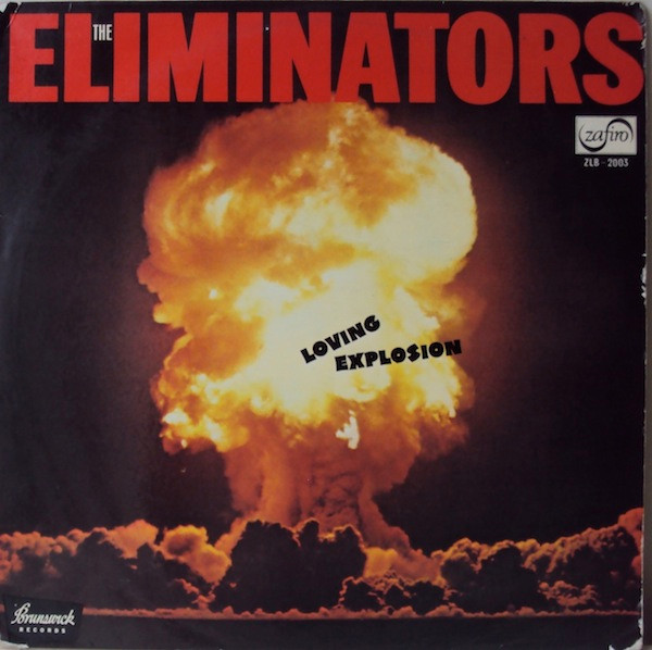 The Eliminators (5) – Loving Explosion The Eliminators (5) - Loving Explosion album cover Label: lp Zafiro – ZLB-2003  españa nm vg+