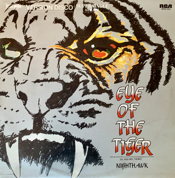 Nighthawk – Eye Of The Tiger = El Ojo Del Tigre Label: RCA – SPCO-7373 Format: Vinyl, 12